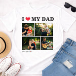 I Love My Dad Personalized Photo Collage T-Shirt