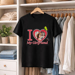 I Love My Girlfriend Personalized Photo T-Shirt – Custom Picture Print | Love Craft Gifts