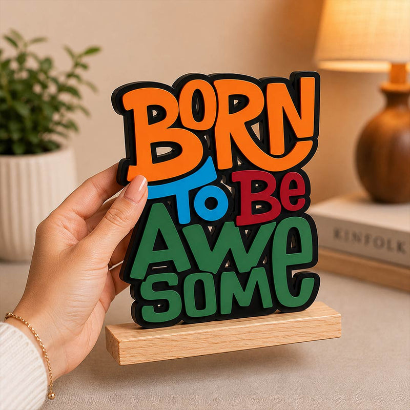 Born To Be Awesome Motivational Desk Decor | Love Craft Gifts™