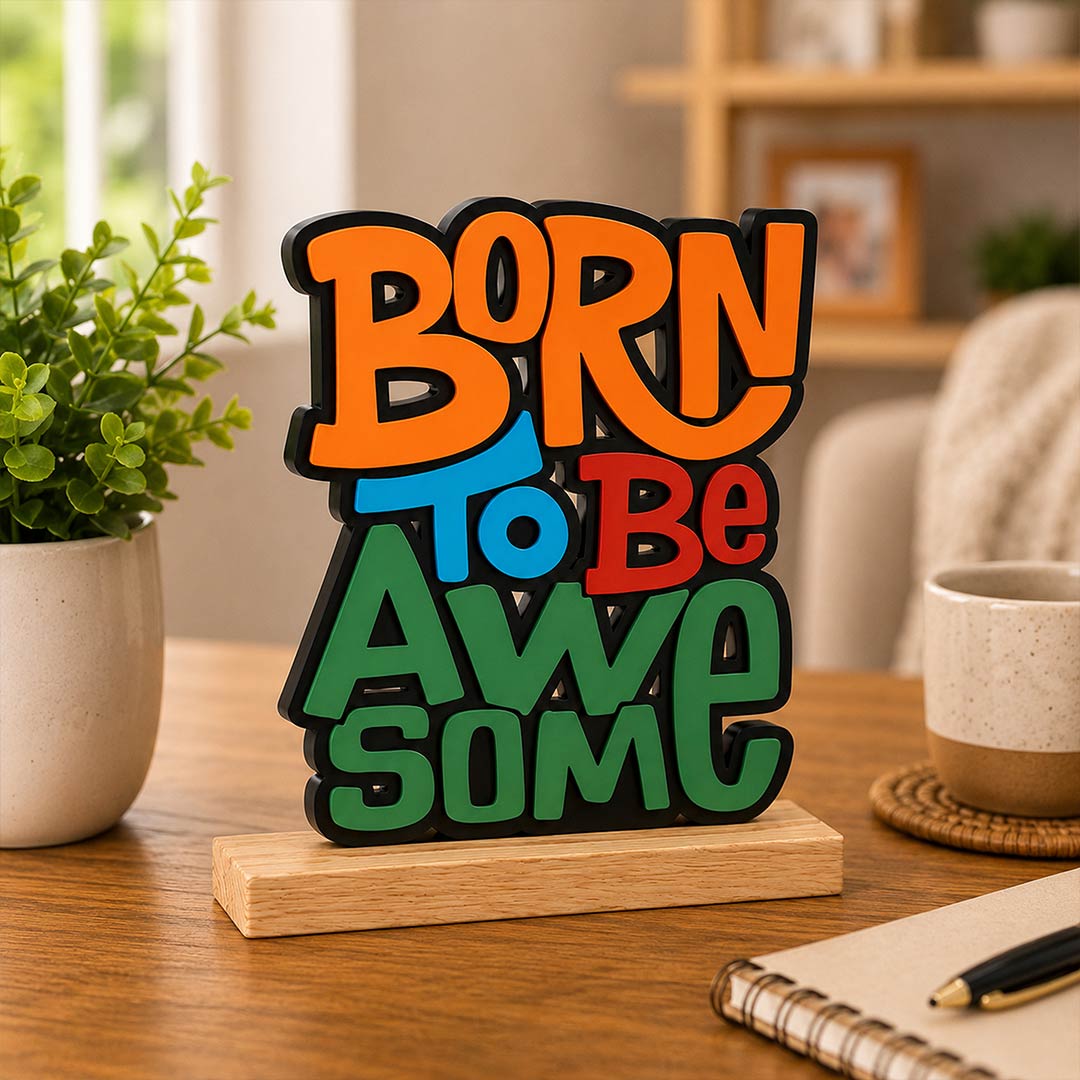 Born To Be Awesome Wooden Table Stand 5x6 Inch | Love Craft Gifts™