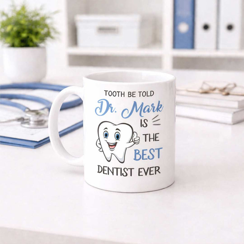Custom Dentist Name Mug | Best Dentist Ever Quote Design | Love Craft Gifts™