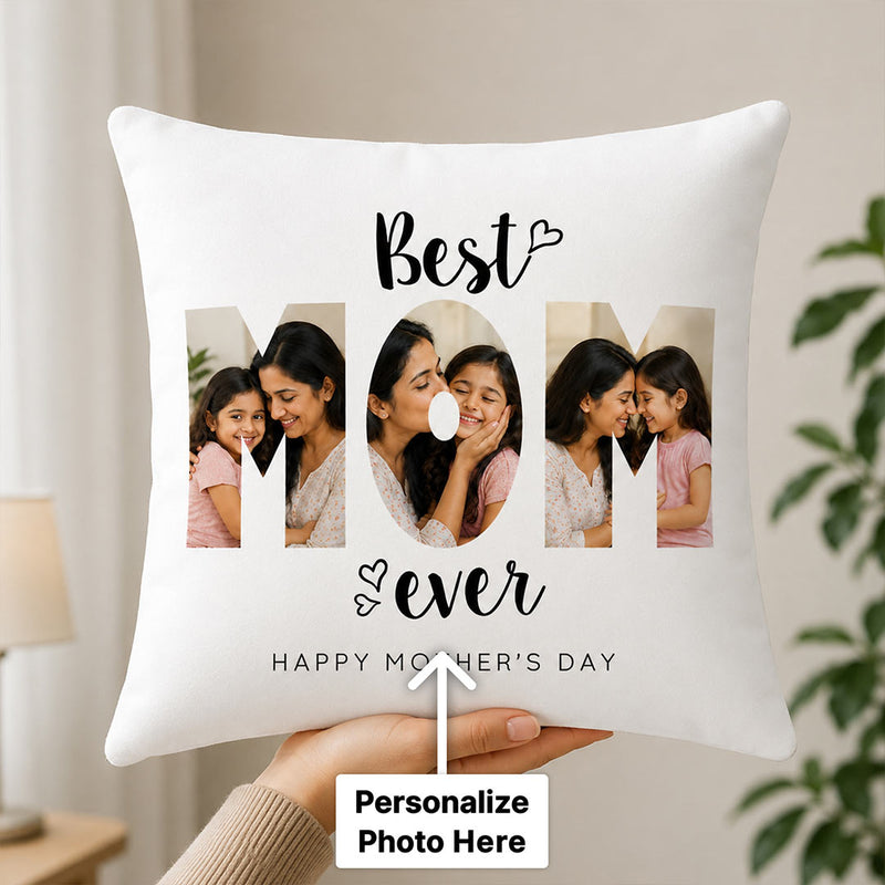 Personalized Best MOM Ever Photo Cushion Cover with Custom Photos | Emotional Mother’s Day Gift for Mom, Mother & Mumma - 10x10" | Love Craft Gifts™