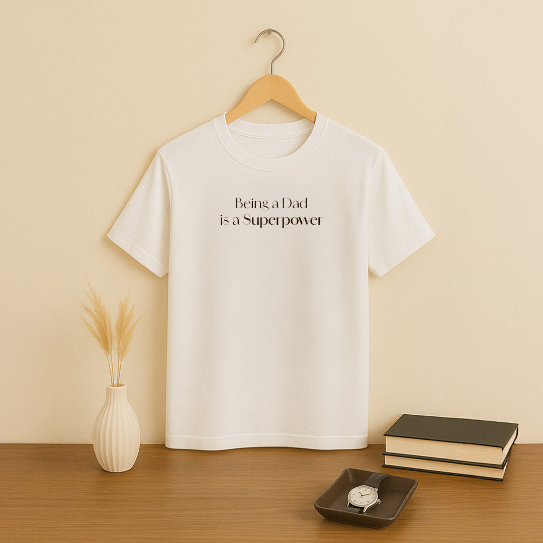 Being a Dad is a Superpower T-Shirt – White Minimal Quote Tee | Love Craft Gifts