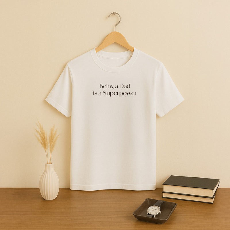 Being a Dad is a Superpower T-Shirt – White Minimal Quote Tee | Love Craft Gifts