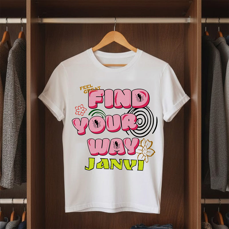 Personalized Find Your Way Girl White T-Shirt – Custom Name Printed Funky Tee | Love Craft Gifts