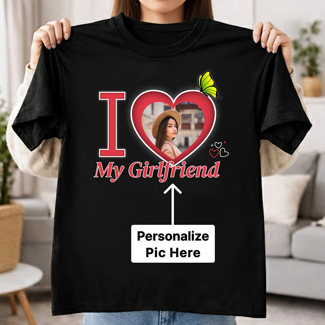 I Love My Girlfriend Personalized Photo T-Shirt – Custom Picture Print | Love Craft Gifts