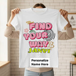 Personalized Find Your Way Girl White T-Shirt – Custom Name Printed Funky Tee | Love Craft Gifts