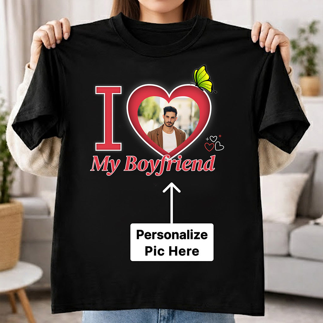 I Love My Boyfriend Personalized Photo T-Shirt – Custom Picture Print | Love Craft Gifts