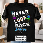 Personalized Never Look Back Name T-Shirt for Girls – Custom Printed Black Motivational Tee | Love Craft Gifts